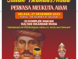 Satuan Tugas Percepatan Pembangunan Aceh ( Satgas PPA) kembali menggelar Haul Sultan Iskandar Muda ke -387 yang akan berlangsung di komplek baperis makam Sultan Iskandar Muda