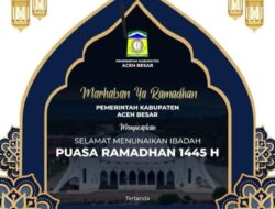 Pemkab Aceh Besar Mengucapkan Selamat Menunaikan Ibadah Puasa 1445 H Tahun 2024